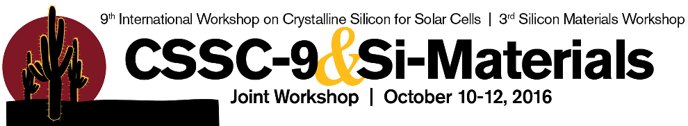 CSSC-9 & Si-Materials Joint Workshop - October 10-12, 2016